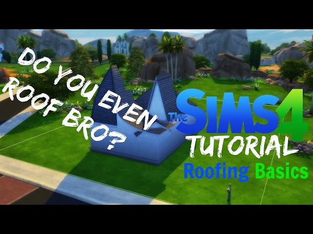 Sims 4 Tutorial #2 – Roofing Basics