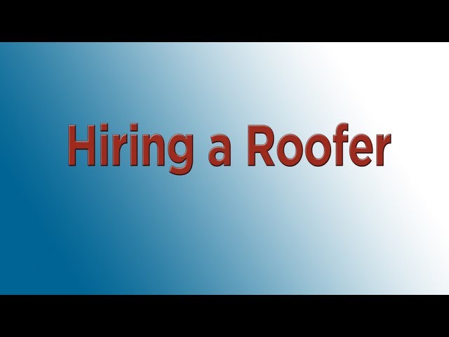 Tips To Consider When Hiring A Roofer