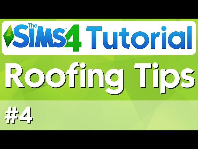 The Sims 4 Tutorial – #4 – Roofing Tips